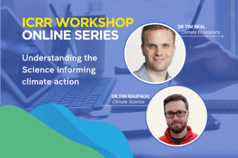 Test reading ICRR Workshop online series, Understanding the science informing climate action with headshot of Dr Tim Neal and Dr Tim Raupach