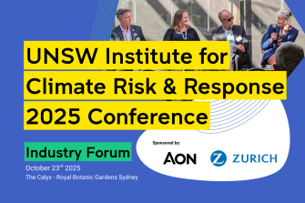 Text reading UNSW institute for climate risk & response 2025 conference, industry forum 23rd October 2025, The Calyx with image of panel and sponsor logos for AON and Zurich